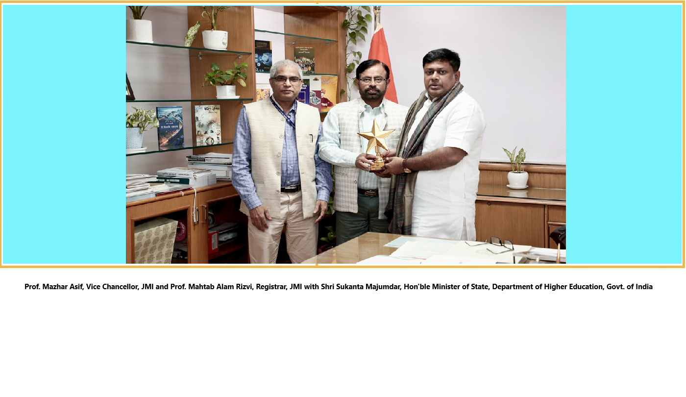 Prof. Mazhar Asif, Vice Chancellor, JMI and Prof. Mahtab Alam Rizvi, Registrar, JMI with Shri Sukanta Majumdar, Honorable Minister of State, Department of Higher Education, Govt. of India